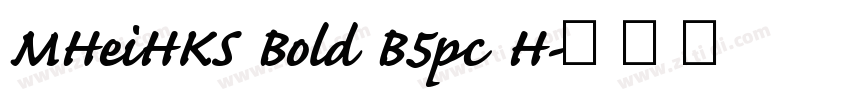 MHeiHKS Bold B5pc H字体转换
